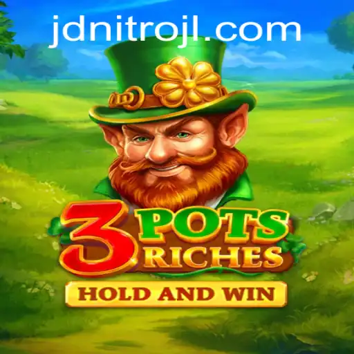 Discovering 3potsRiches: The Exciting New Game Energized by JDNITRO