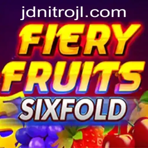 Discover the Exciting World of FieryFruitsSixFold: A Thrilling New Game with JDNITRO