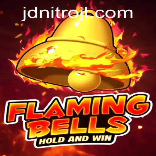 Flaming Bells: An Explosive Gaming Experience Fueled by JDNITRO